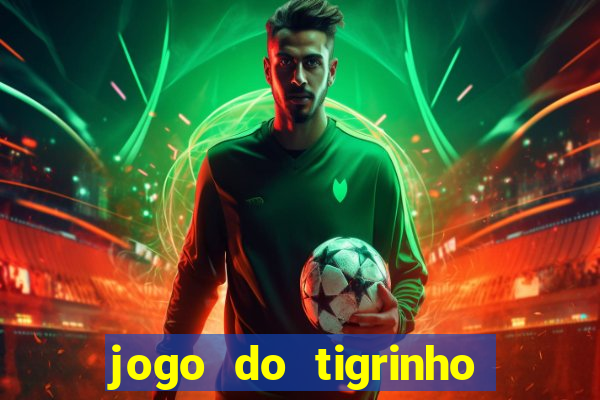 jogo do tigrinho plataforma de r$ 5